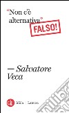 "Non c'è alternativa": Falso!. E-book. Formato EPUB ebook