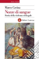 Nozze di sangue: Storia della violenza coniugale. E-book. Formato EPUB ebook