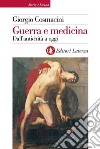 Guerra e medicina: Dall'antichità a oggi. E-book. Formato EPUB ebook