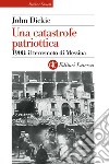 Una catastrofe patriottica: 1908: il terremoto di Messina. E-book. Formato EPUB ebook di Fabio Galimberti