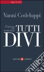 Tutti divi: Vivere in vetrina. E-book. Formato EPUB ebook