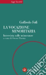 La vocazione minoritaria: Intervista sulle minoranze. E-book. Formato EPUB ebook