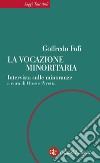 La vocazione minoritaria: Intervista sulle minoranze. E-book. Formato EPUB ebook