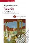 Italianità. La costruzione del carattere nazionale. E-book. Formato EPUB ebook di Silvana Patriarca