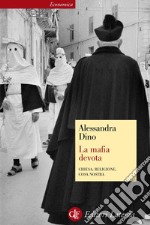 La mafia devota: Chiesa, religione, Cosa Nostra. E-book. Formato EPUB ebook