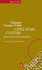 Città senza cultura: Intervista sull'urbanistica. E-book. Formato EPUB ebook