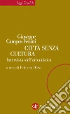 Città senza cultura. Intervista sull'urbanistica. E-book. Formato EPUB ebook di Giuseppe Campos Venuti