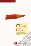 Val più la pratica: Piccola grammatica immorale della lingua italiana. E-book. Formato EPUB ebook di Andrea De Benedetti