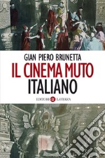 Il cinema muto italiano: Da “La presa di Roma” a “Sole”. 1905-1929. E-book. Formato EPUB ebook