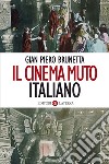 Il cinema muto italiano: Da “La presa di Roma” a “Sole”. 1905-1929. E-book. Formato EPUB ebook