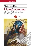 Libertà e impero: Gli Stati Uniti e il mondo 1776-2011. E-book. Formato EPUB ebook