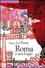 Roma è una bugia. E-book. Formato EPUB