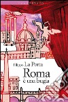 Roma è una bugia. E-book. Formato EPUB ebook