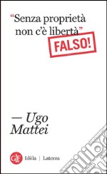 'Senza proprietà non c'è libertà' Falso!. E-book. Formato EPUB ebook