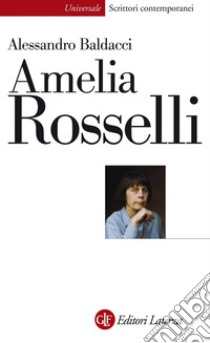 Amelia Rosselli: Una disarmonia perfetta. E-book. Formato EPUB ebook di Alessandro Baldacci