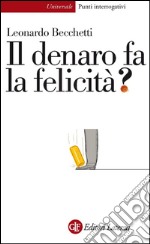 Il denaro fa la felicità?. E-book. Formato EPUB ebook