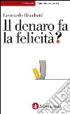 Il denaro fa la felicità?. E-book. Formato EPUB ebook