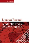 Guida allo studio della storia greca. E-book. Formato EPUB ebook