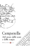 Del senso delle cose e della magia. E-book. Formato EPUB ebook di Tommaso Campanella
