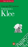 Introduzione a Klee. E-book. Formato EPUB ebook di Giuseppe Di Giacomo