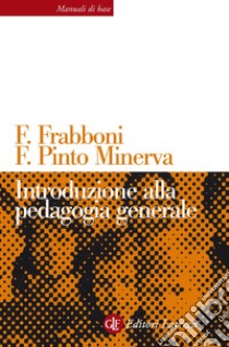 Introduzione alla pedagogia generale. E-book. Formato EPUB ebook di Franca Pinto Minerva