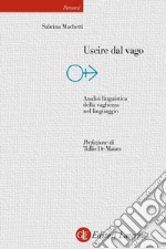 Uscire dal vago: Analisi linguistica della vaghezza nel linguaggio. E-book. Formato EPUB