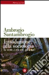 Introduzione alla sociologia. Le teorie, i concetti, gli autori. E-book. Formato EPUB ebook di Ambrogio Santambrogio