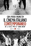 Il cinema italiano contemporaneo. Da «La dolce vita» a «Centochiodi». E-book. Formato EPUB ebook di G. Piero Brunetta