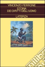 Storia dei diritti dell'uomo: L'Illuminismo e la costruzione del linguaggio politico dei moderni. E-book. Formato EPUB ebook