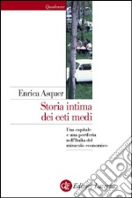 Storia intima dei ceti medi: Una capitale e una periferia nell'Italia del miracolo economico. E-book. Formato EPUB ebook