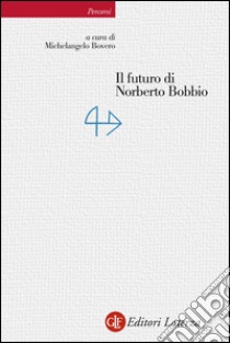 Il futuro di Norberto Bobbio. E-book. Formato EPUB ebook di Michelangelo Bovero