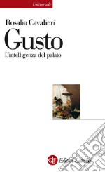 Gusto: L'intelligenza del palato. E-book. Formato EPUB ebook