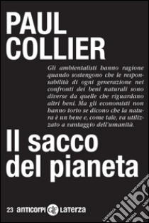 Il sacco del pianeta. E-book. Formato EPUB ebook di Paul Collier