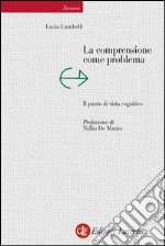 La comprensione come problema: Il punto di vista cognitivo. E-book. Formato EPUB ebook