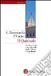 Il Quirinale: Storia politica e istituzionale da De Nicola a Napolitano. E-book. Formato EPUB ebook
