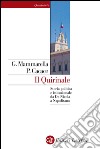 Il Quirinale: Storia politica e istituzionale da De Nicola a Napolitano. E-book. Formato EPUB ebook di Paolo Cacace