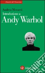 Introduzione a Andy Warhol. E-book. Formato EPUB