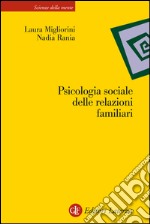 Psicologia sociale delle relazioni familiari: Identità, progetti, traiettorie. E-book. Formato EPUB