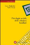 Psicologia sociale delle relazioni familiari: Identità, progetti, traiettorie. E-book. Formato EPUB ebook
