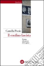 Il confino fascista: L'arma silenziosa del regime. E-book. Formato EPUB ebook