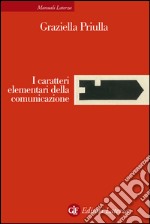 I caratteri elementari della comunicazione. E-book. Formato EPUB ebook