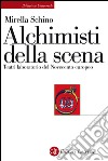 Alchimisti della scena: Teatri laboratorio del Novecento europeo. E-book. Formato EPUB ebook di Mirella Schino