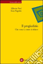 Il pregiudizio: Che cosa è, come si riduce. E-book. Formato EPUB ebook