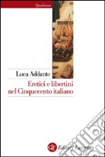 Eretici e libertini nel Cinquecento italiano. E-book. Formato EPUB ebook