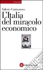 L'Italia del miracolo economico. E-book. Formato EPUB ebook