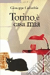 Torino è casa mia. E-book. Formato EPUB ebook di Giuseppe Culicchia