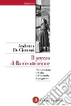 Il prezzo della ricostruzione. L'emigrazione italiana nel secondo dopoguerra. E-book. Formato EPUB ebook di Andreina De Clementi