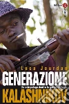 Generazione Kalashnikov: Un antropologo dentro la guerra in Congo. E-book. Formato EPUB ebook di Luca Jourdan