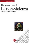 La non-violenza: Una storia fuori dal mito. E-book. Formato EPUB ebook