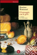 Il formaggio con le pere: La storia in un proverbio. E-book. Formato EPUB ebook